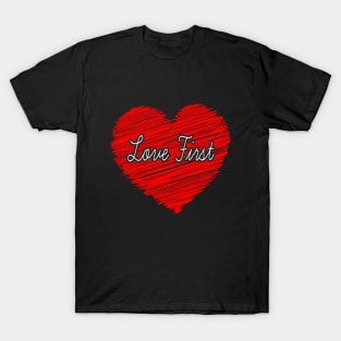 Love First T-Shirt